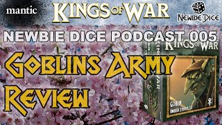 Kings of War  Goblin Army Review  Compendium 35  Mantic Games  Newbie Dice Podcast 005 [upl. by Siuqram64]