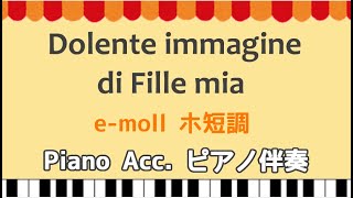 Dolente immagine di Fille mia 中声用 emoll【Piano Acc ピアノ伴奏】 [upl. by Nrojb904]