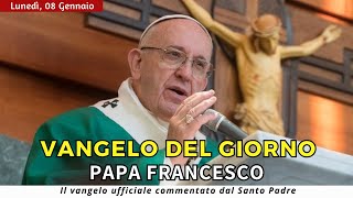 VANGELO DI OGGI Lunedì 8 Gennaio 2024 ❤️ commentato da Papa Francesco [upl. by Surdna]