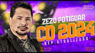 ZEZO POTIGUAR  CD NOVO MUSICAS NOVAS 2024 ATUALIZADO [upl. by Ddahc795]