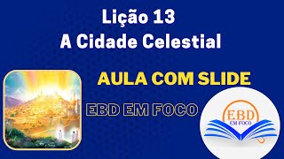 Lição 13  A Cidade Celestial [upl. by Osi]