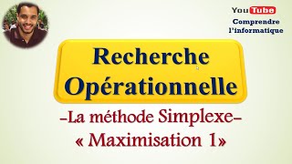 Recherche opérationnelle  Méthode Simplexe  Maximisation 1 [upl. by Arielle]