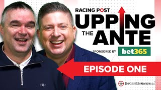 Upping The Ante  Episode 1  Cheltenham Festival 2024 AntePost Tips [upl. by Ainud]