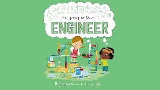 Im Going to be an Engineer  Big Dreams For Little People  A Career Book for Kids [upl. by Noterb]