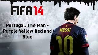 FIFA 14 Portugal The Man  Purple Yellow Red and Blue [upl. by Bak359]