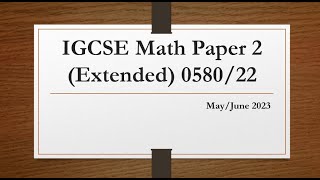 IGCSE Mathematics Paper 2 Extended 058022 MayJune 2023 [upl. by Gnilrits]