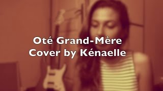 Oté Grand Mère COVER  Kénaelle [upl. by Kennard]