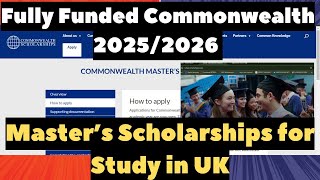 Study in the UK for Free Fully Funded Commonwealth Master’s Scholarships 20252026quot [upl. by Inram]