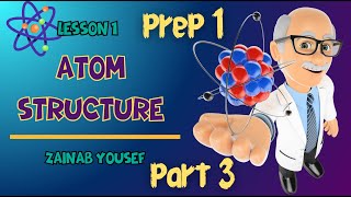 lesson 1  atom structure  part 3  science prep 1 [upl. by Roxi]