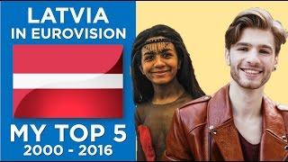 Latvia in Eurovision  My top 5 20002016 [upl. by Hahseram]