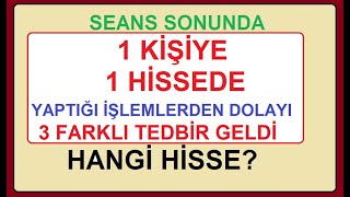 SEANS SONUNDA 1 KİŞİYE 1 HİSSEDE YAPTIĞI İŞLEMLERDEN DOLAYI 3 FARKLI TEDBİR GELDİ  HANGİ HİSSE [upl. by Meletius]