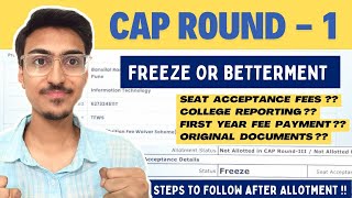 🚨 UPDATE 🚨 CAP Round 1 Allotment Process  College Reporting  BETTERMENT or FREEZE  MHT CET 2024 [upl. by Zulaledairam]