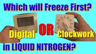 Which will freeze first in LIQUID NITROGEN Digital or clockwork [upl. by Aidyl]