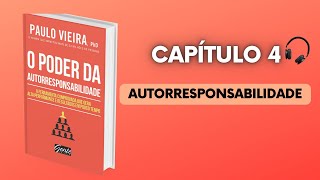 O poder da autorresponsabilidade  Paulo Vieira  Capítulo 4 [upl. by Selestina]