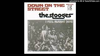 The Stooges  Down On The Street 7quot single 1970 [upl. by Merow]