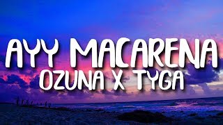 Tyga Ozuna  Ayy Macarena REMIX LetraLyrics [upl. by Bobina]