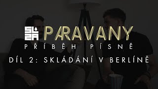 PARAVANY  PŘIBĚH PÍSNĚ  DÍL 2 SKLÁDÁNÍ V BERLÍNĚ [upl. by Aaronson167]