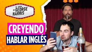 El Show de George Harris 180523 Parte 2  Cuando piensas que hablas inglés 😳 [upl. by Tiphane]