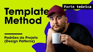 Template Method Teoria  Padrões de Projeto  Parte 3945 [upl. by Thomey]