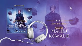 Mag bez reputacji  audiobook  czyta Maciej Kowalik [upl. by Attennaej]