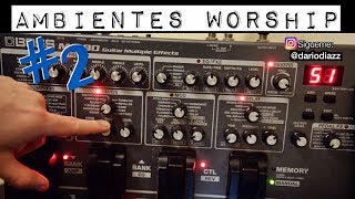 AMBIENTES WORSHIP 2  Boss ME80  Delay Chorus amp Reverb [upl. by Riada]