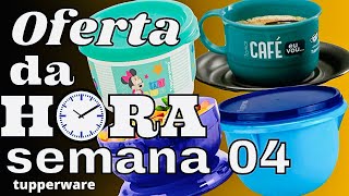 MAIS OFERTAS DA HORA TUPPERWARE IMPERDÍVEL SEMANA 04 atualizadas VITRINE 012024TUPPERWARE [upl. by Anyat601]