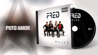 FRED  Puto Amor Audio [upl. by Udenihc]