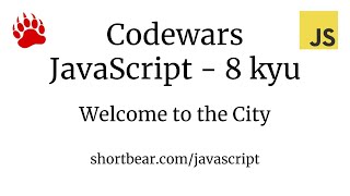 Codewars  Javascript  Welcome to the City [upl. by Labana]