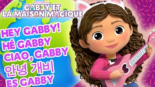 quotHé Gabbyquot dans quatorze langues  🎶 🌍  GABBY ET LA MAISON MAGIQUE  Netflix [upl. by Halli]