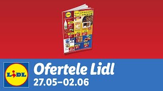 Ofertele saptamanii la Lidl • 27 Mai  2 Iunie 2024 [upl. by Enyrehtak]