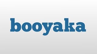 booyaka meaning and pronunciation [upl. by Edwin]