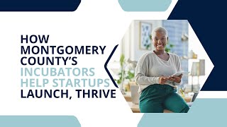 How Montgomery County’s incubators help startups launch thrive [upl. by Urbanna]