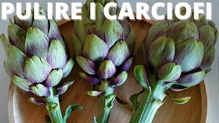 COME PULIRE I CARCIOFI in modo semplice e veloce [upl. by Burtie]