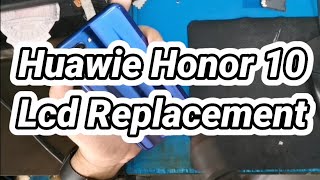 HUAWEI HONOR 10 COL  L29 DISASSEMBLY LCD REPLACEMENT [upl. by Khosrow263]