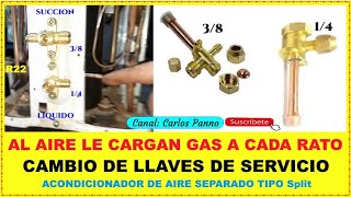 🌍✔ A TU AIRE ACONDICIONADO LE CARGAN GAS A CADA RATO CAMBIO DE LLAVES DE SERVICIO [upl. by Sherill846]