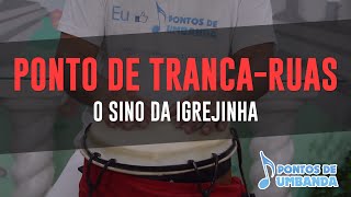 Ponto de Exú TrancaRuas  O sino da igrejinha [upl. by Aicatsanna]