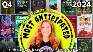 Most Anticipated Book Releases for the Rest of the Year 2024 Q4 Thriller Horror Feminist Fiction [upl. by Stiruc]