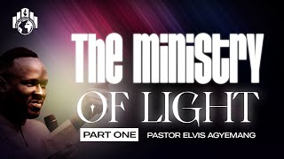 The Ministry of Light Part 1  Pastor Elvis agyemang [upl. by Llerej]