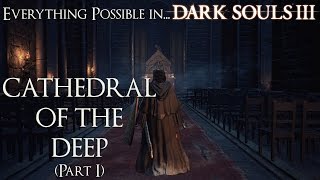 Dark Souls 3 Walkthrough Cathedral of the Deep Part Eighteen [upl. by Atlas922]