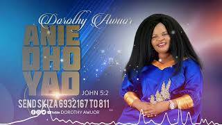 ANIE DHO YAO BY DOROTHY AWUOR OFFICIAL AUDIO VIDEO Send Skiza 6932167 To 811 [upl. by Aniryt735]