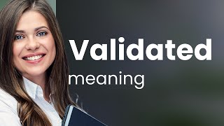 Validated  what is VALIDATED meaning [upl. by Koralle]