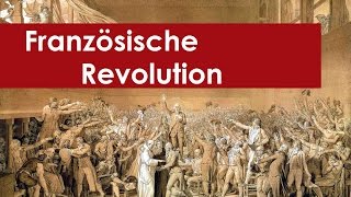 Französische Revolution Zusammenfassung [upl. by Eatnuahs444]