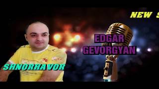 Edgar Gevorgyan  Cnundt Shnorhavor [upl. by Gnuhp]