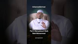 Part 5 Menyelusuri Sirah Nabi Muhammad sirah ustazwadiannuar sirahnabimuhammad nabimuhammadsaw [upl. by Fulvi]