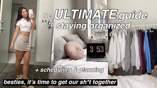 THE ULTIMATE GUIDE TO STAYING ORGANIZED ♡ how to schedule and plan  GETTING MY LIFE TOGETHER [upl. by Weikert828]