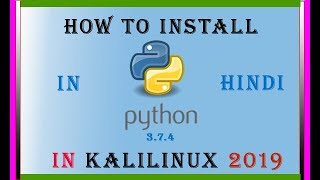 How To Install Python 37 In Kali Linux  installing python 37 on Kali Linux 2019 [upl. by Idac]