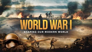 World War I The Event That Shaped Our Modern World Forever [upl. by Nerok913]