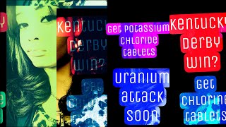 Prophetic word and dream Uranium Sulfate attack Kentucky derby Take off soon YOU MUST PREPARE [upl. by Kamerman816]