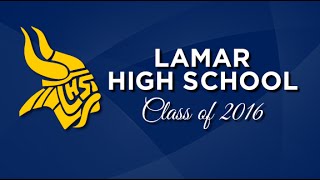 2016 Lamar High School Graduation [upl. by Burroughs]