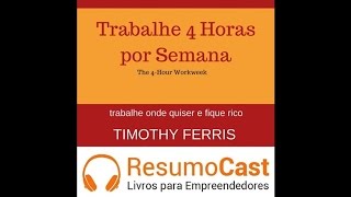 Trabalhe 4 Horas Por Semana  Timothy Ferriss  T1025 [upl. by Ocsirf]